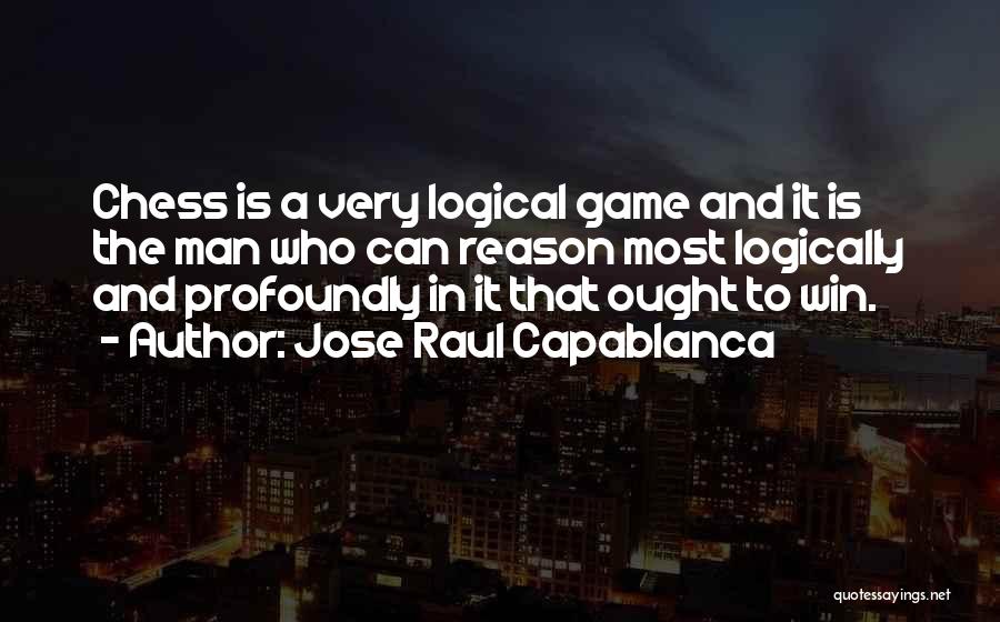 Capablanca Jose Quotes By Jose Raul Capablanca