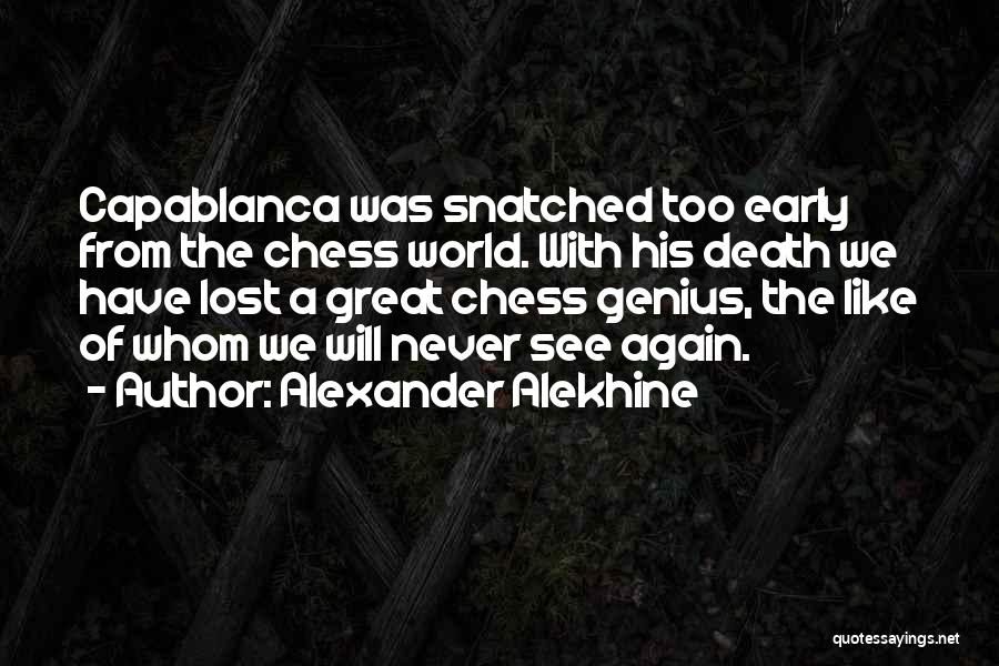 Capablanca Quotes By Alexander Alekhine