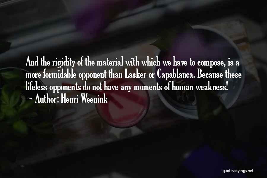 Capablanca Quotes By Henri Weenink