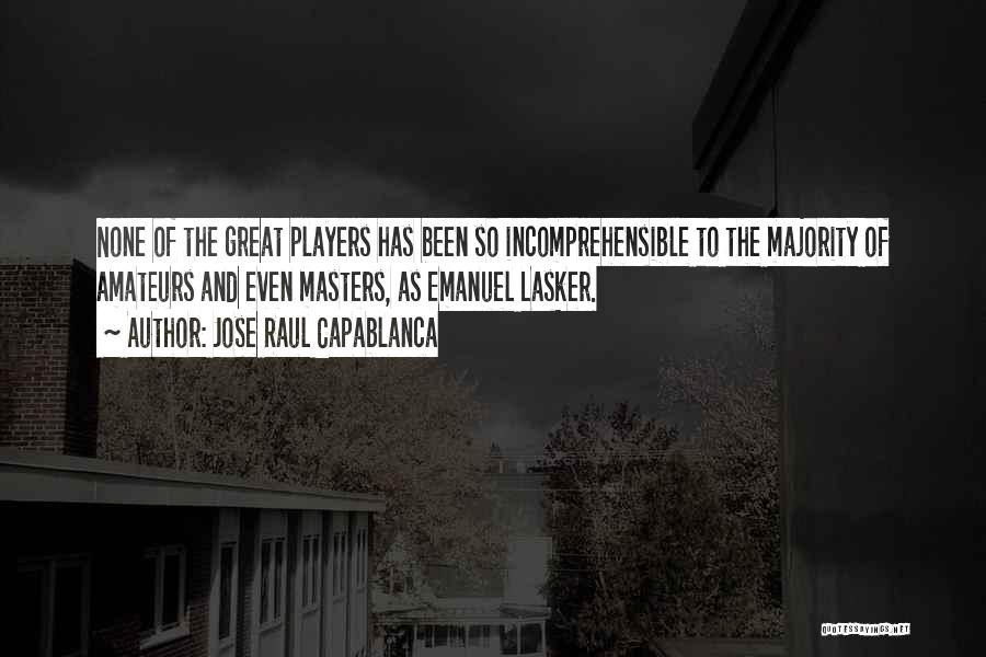 Capablanca Quotes By Jose Raul Capablanca