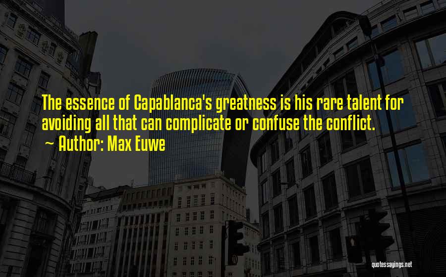 Capablanca Quotes By Max Euwe