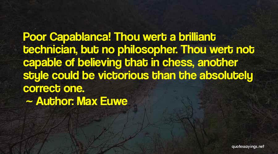 Capablanca Quotes By Max Euwe