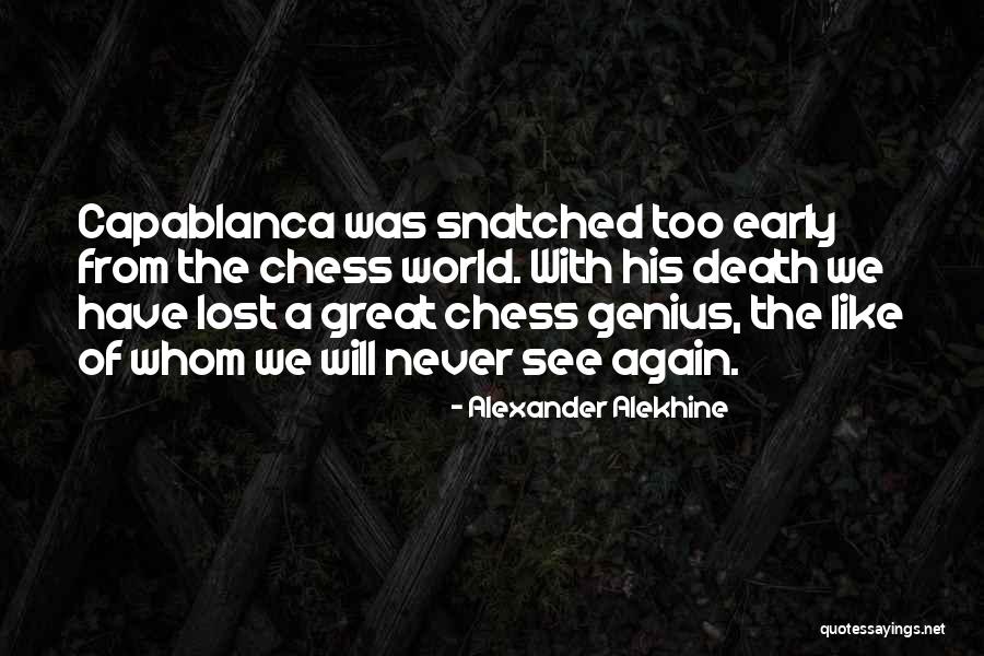 Capablanca Vs Alekhine Quotes By Alexander Alekhine Capablanca Vs Alekhine Quotes By Alexander Alekhine