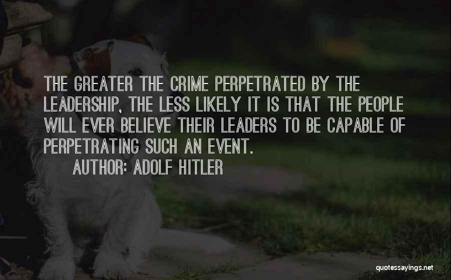 Capable Leader Quotes By Adolf Hitler