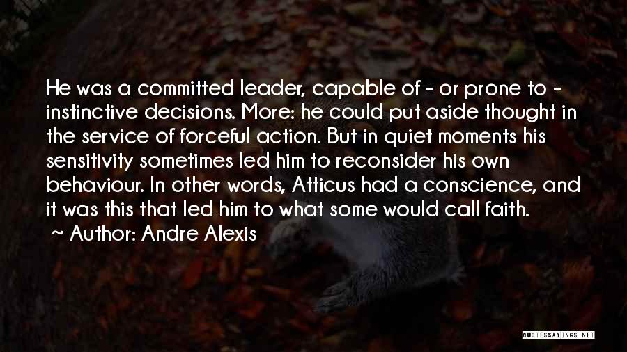 Capable Leader Quotes By Andre Alexis
