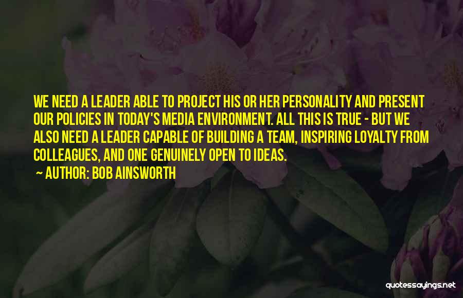 Capable Leader Quotes By Bob Ainsworth