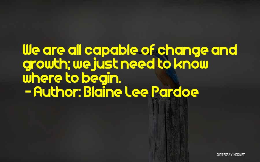 Capable Of Change Quotes By Blaine Lee Pardoe