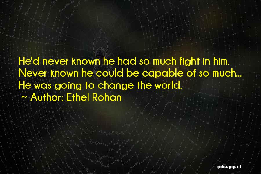 Capable Of Change Quotes By Ethel Rohan