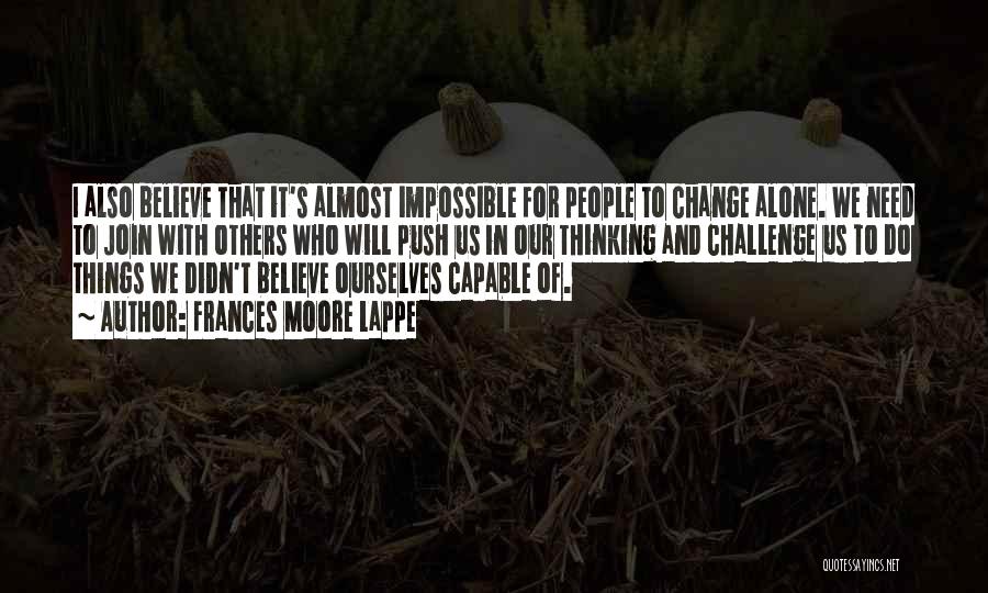 Capable Of Change Quotes By Frances Moore Lappe