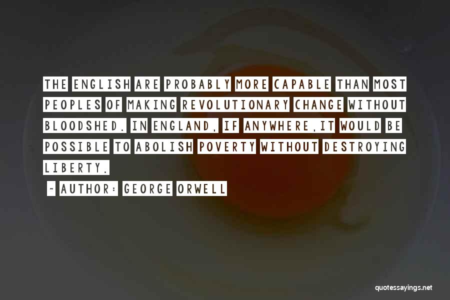 Capable Of Change Quotes By George Orwell