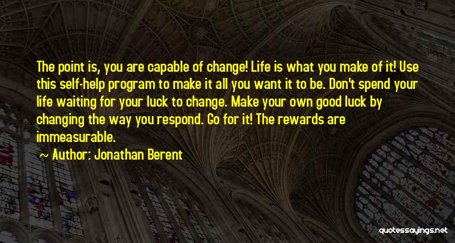 Capable Of Change Quotes By Jonathan Berent