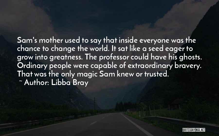Capable Of Change Quotes By Libba Bray