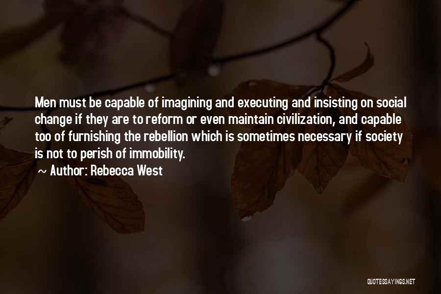 Capable Of Change Quotes By Rebecca West