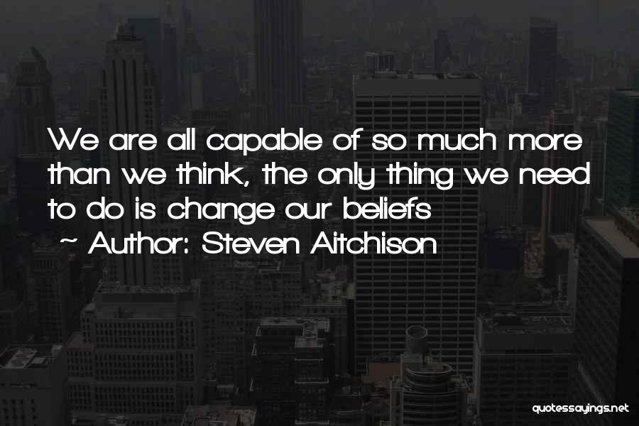 Capable Of Change Quotes By Steven Aitchison