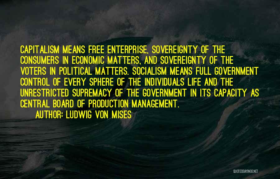 Capacity Management Quotes By Ludwig Von Mises