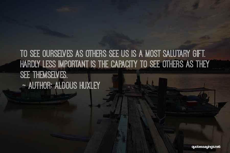 Capacity Quotes By Aldous Huxley