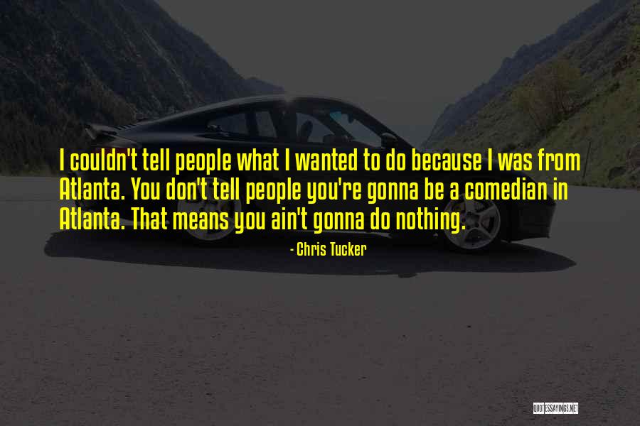 Capdevielle Title Quotes By Chris Tucker Capdevielle Title Quotes By Chris Tucker