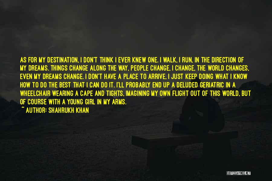 Cape Cod Girl Quotes By Shahrukh Khan