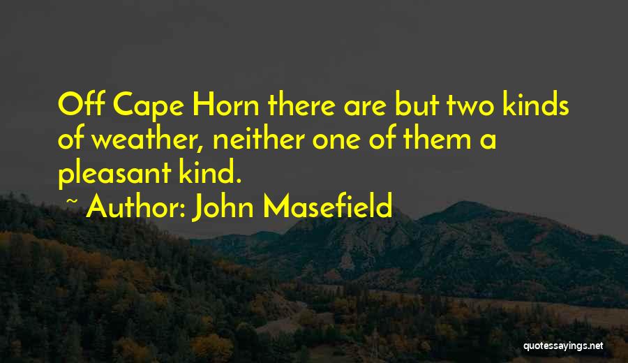 Cape Horn Quotes By John Masefield