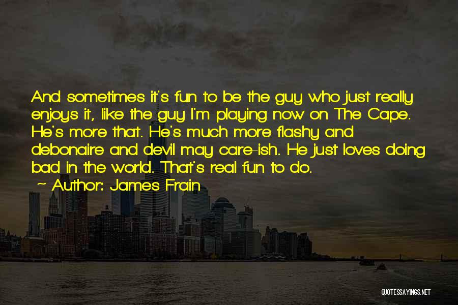 Cape May Quotes By James Frain