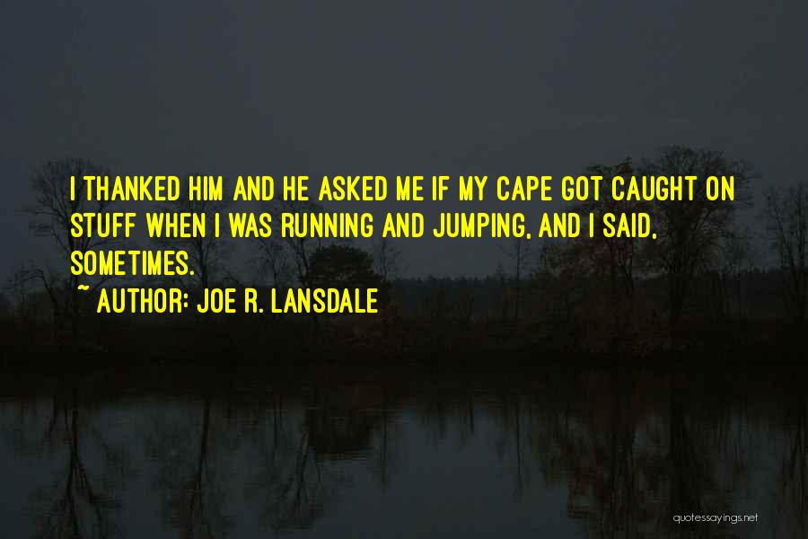 Cape May Quotes By Joe R. Lansdale