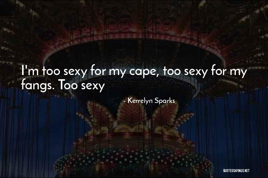 Cape Quotes By Kerrelyn Sparks Cape Quotes By Kerrelyn Sparks