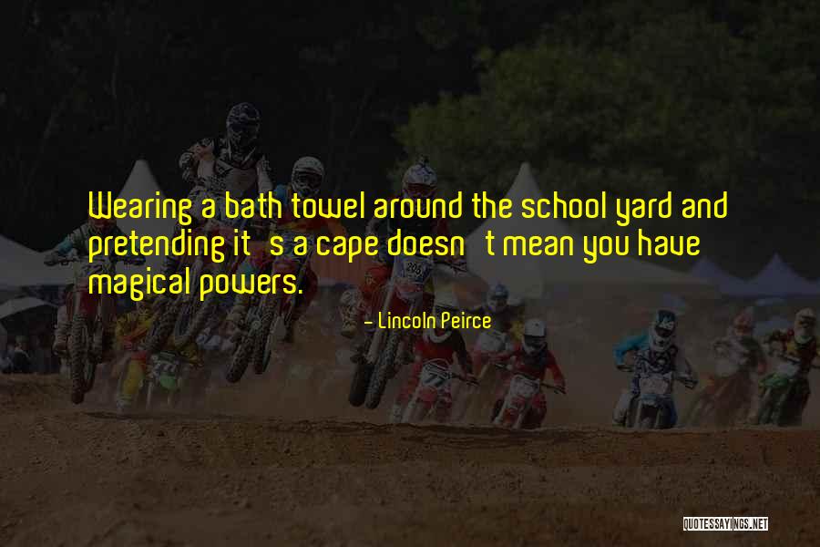 Cape Quotes By Lincoln Peirce Cape Quotes By Lincoln Peirce