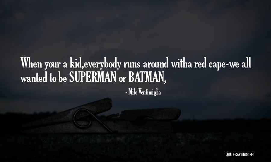 Cape Quotes By Milo Ventimiglia Cape Quotes By Milo Ventimiglia