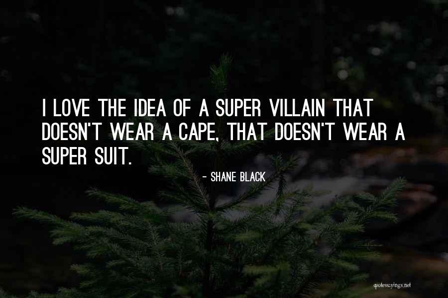Cape Quotes By Shane Black Cape Quotes By Shane Black