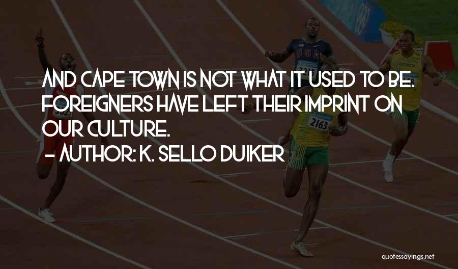 Cape Town Quotes By K. Sello Duiker