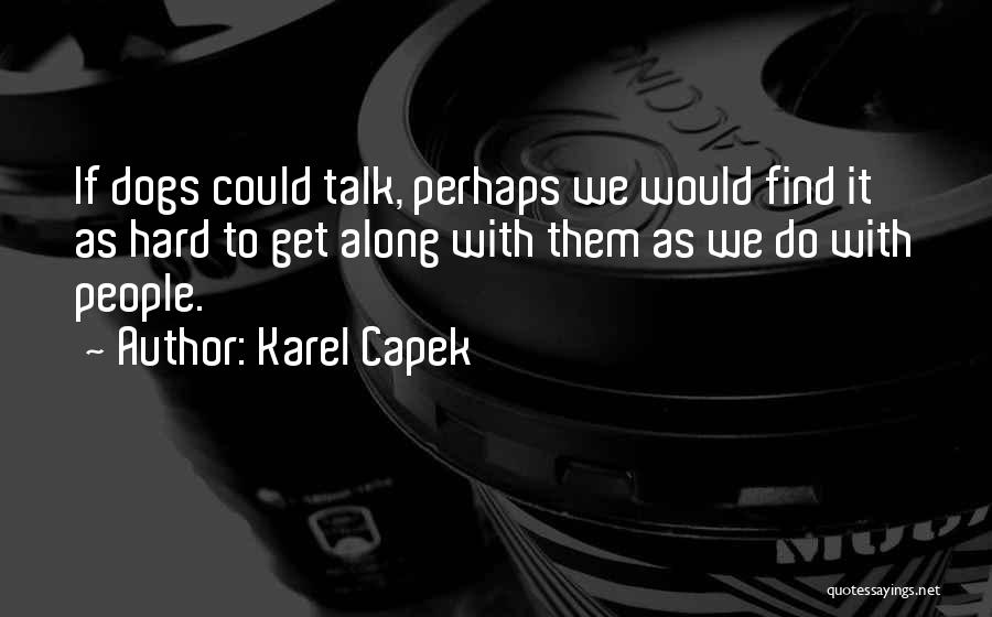 Capek Quotes By Karel Capek