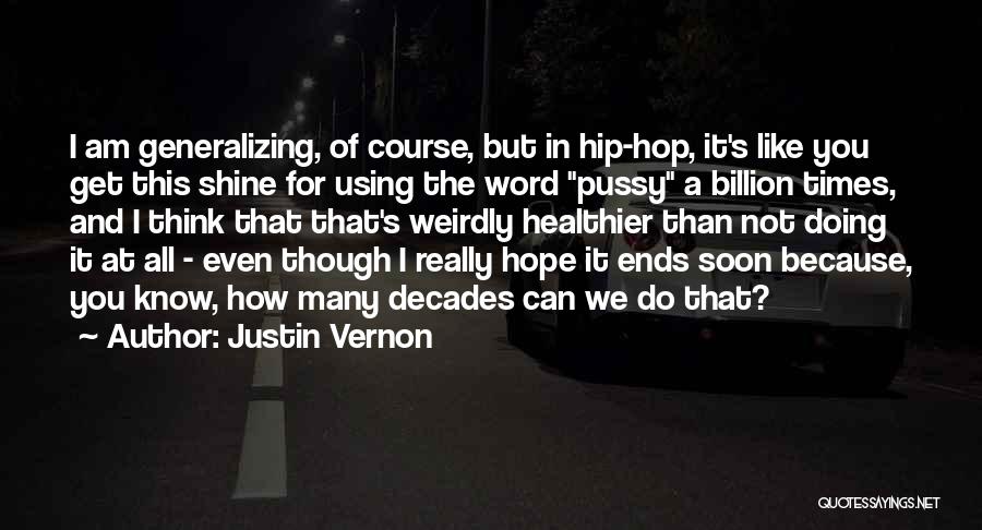 Capelletis Quotes By Justin Vernon