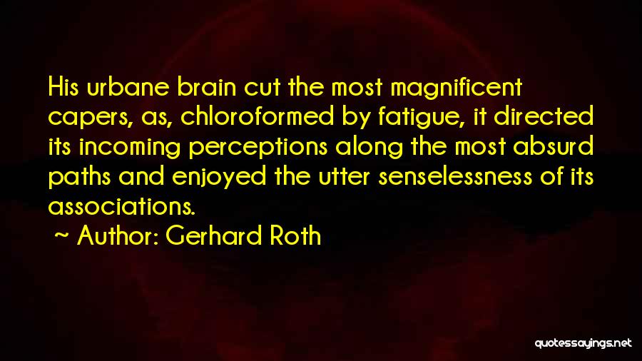 Capers Quotes By Gerhard Roth