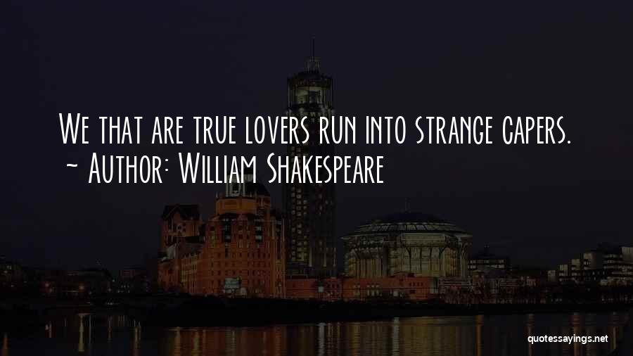Capers Quotes By William Shakespeare