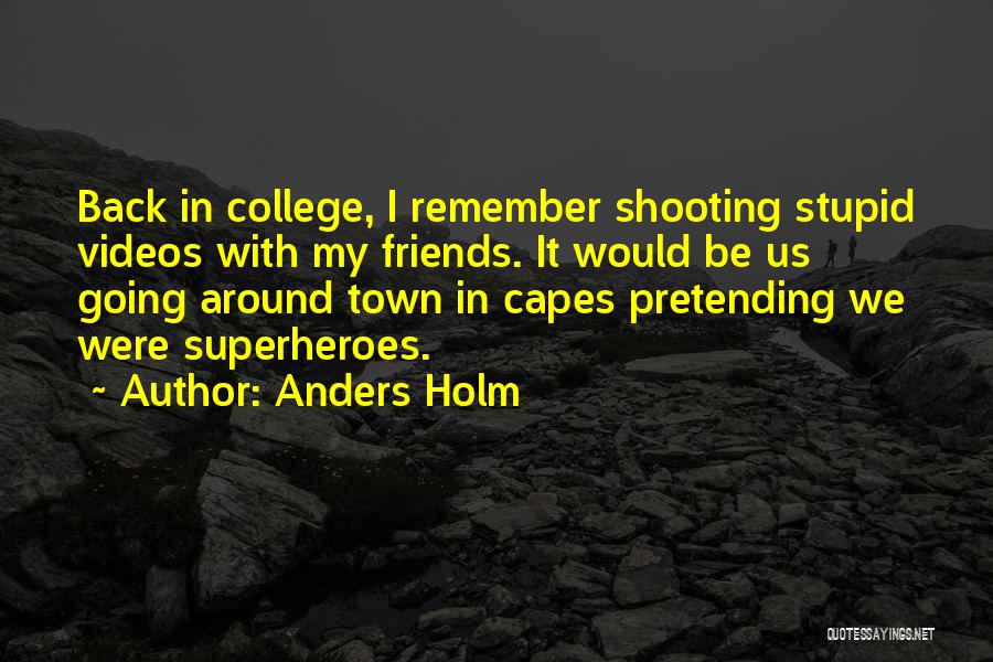 Capes Quotes By Anders Holm