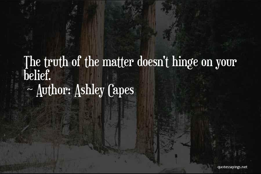 Capes Quotes By Ashley Capes