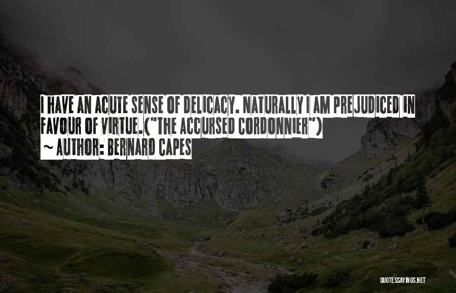 Capes Quotes By Bernard Capes