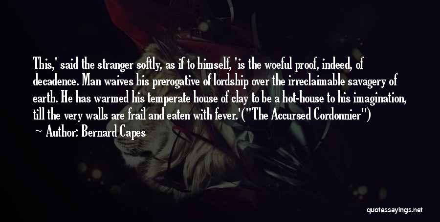 Capes Quotes By Bernard Capes