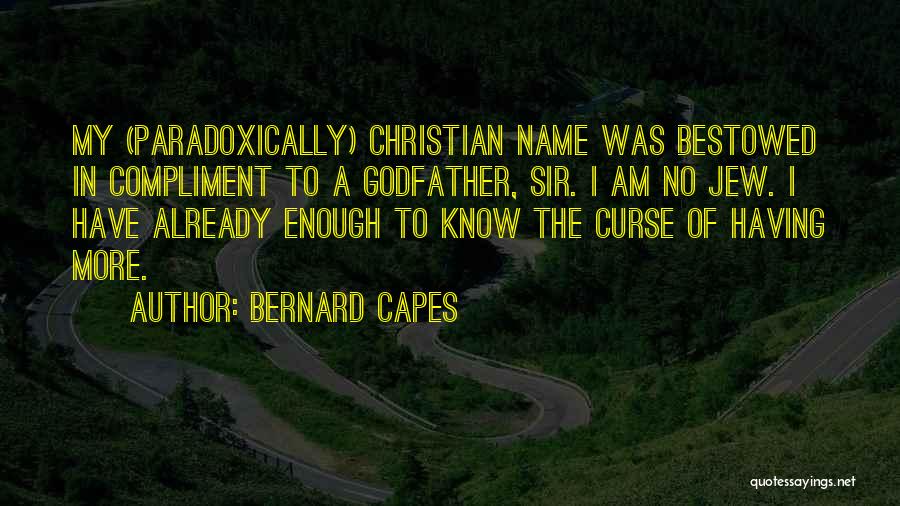 Capes Quotes By Bernard Capes