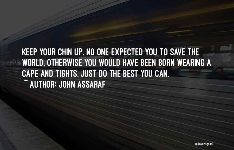 Capes Quotes By John Assaraf