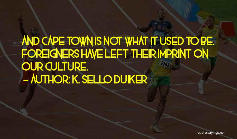 Capes Quotes By K. Sello Duiker