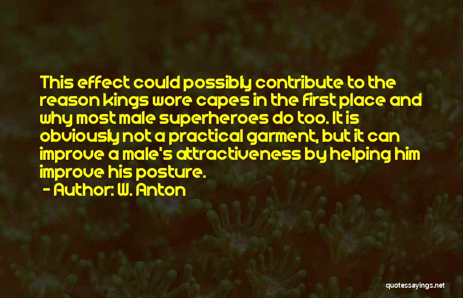 Capes Quotes By W. Anton