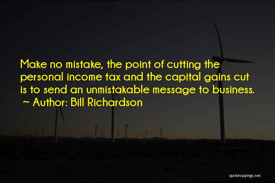 Capital Gains Quotes By Bill Richardson