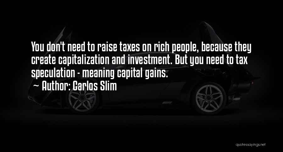 Capital Gains Quotes By Carlos Slim