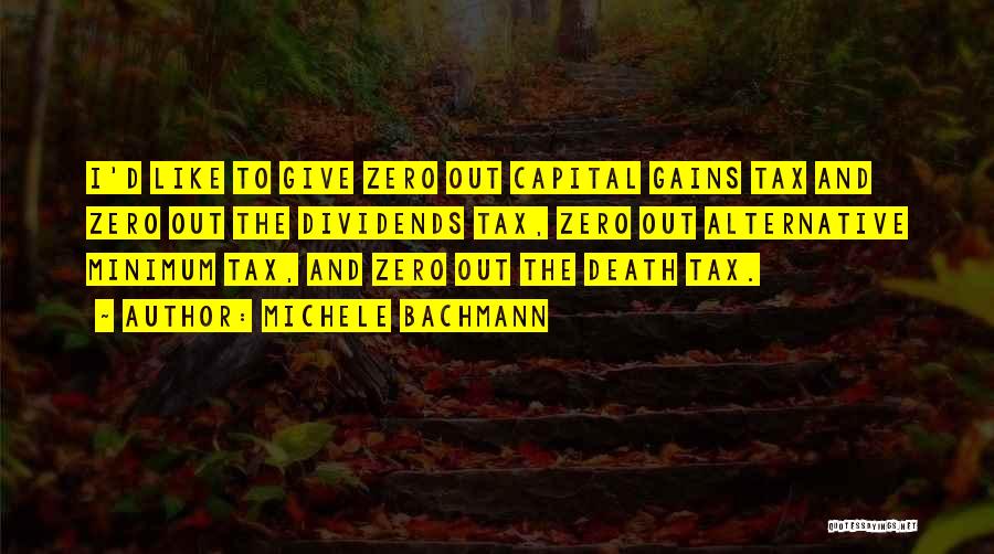 Capital Gains Quotes By Michele Bachmann