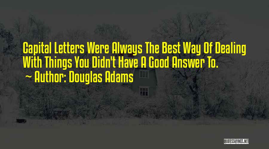 Capital Letters And Quotes By Douglas Adams