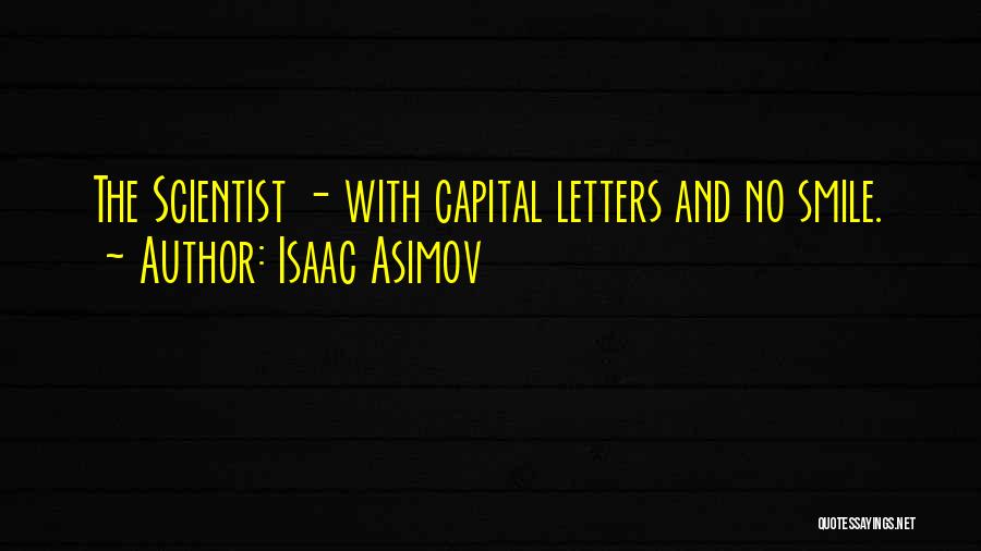 Capital Letters And Quotes By Isaac Asimov
