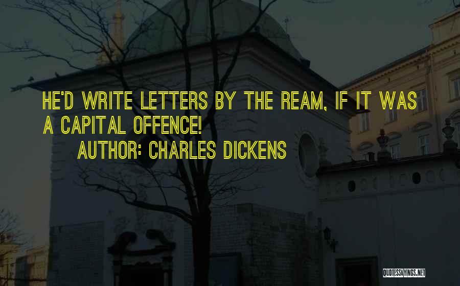 Capital Letters Quotes By Charles Dickens