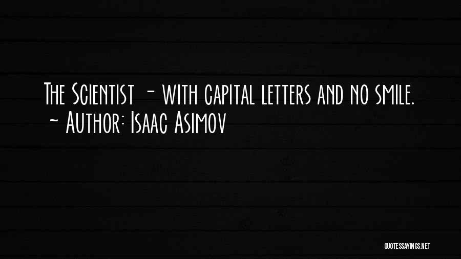 Capital Letters Quotes By Isaac Asimov