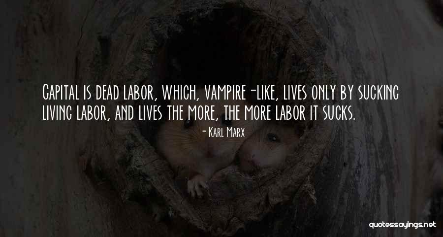 Capital Marx Quotes By Karl Marx Capital Marx Quotes By Karl Marx
